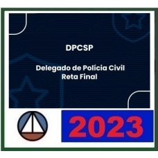 DPC SP - Delegado Civil - Reta Final - Pós Edital (CERS 2023.2)